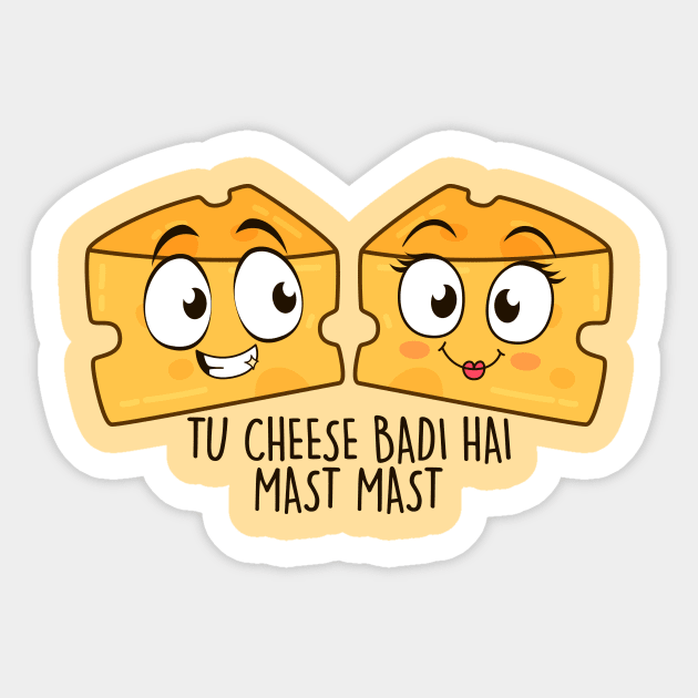 Tu Cheese Badi Hai Mast Mast Sticker by NotSoGoodStudio